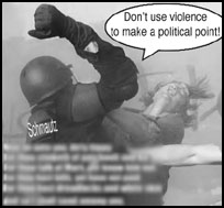 [photo of a police officer satirically labeled Schmautz, beating a 
protestor with words from the officer: 